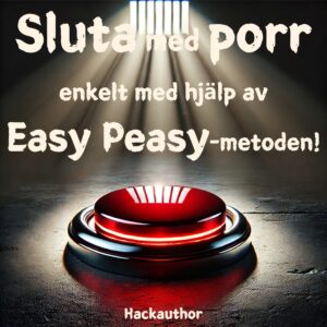 Sluta med porr enkelt med hjälp av Easy Peasy-metoden! Sluta med porr enkelt med hjälp av Easy Peasy-metoden!